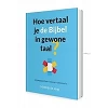 Hoe vertaal je de Bijbel in Gewone Taal (BGT)? - Over uitgangspunten, keuzes en dilemma's