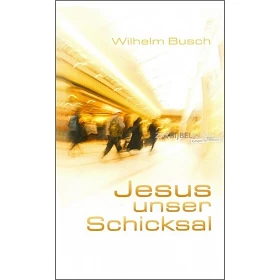 Duits, Jezus, onze bestemming - verkorte uitgave, W. Busch