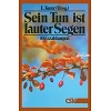 Duits, Sein Tun ist lauter Segen